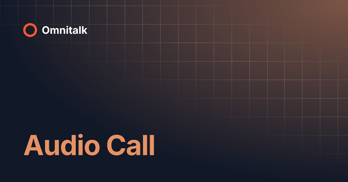 Audio Call | Omnitalk